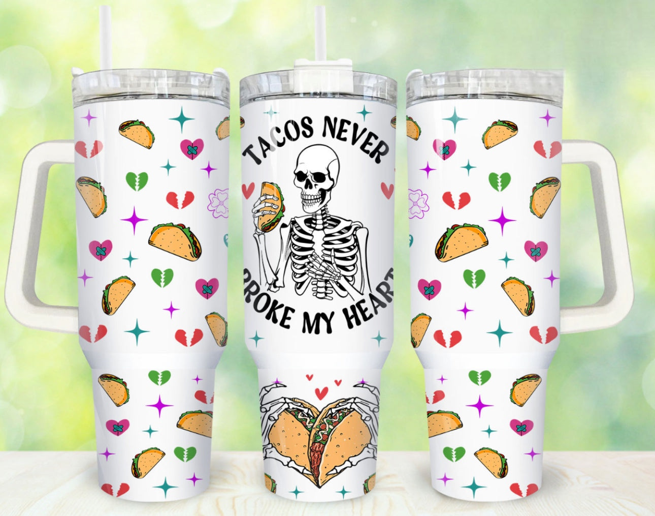 Tacos Never 40 oz Tumbler Preorder 4 wk tat