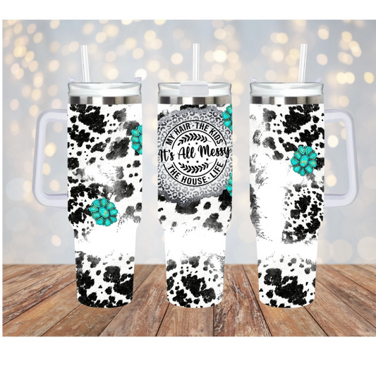 Its All Messy 40 oz Tumbler Preorder 4 wk tat