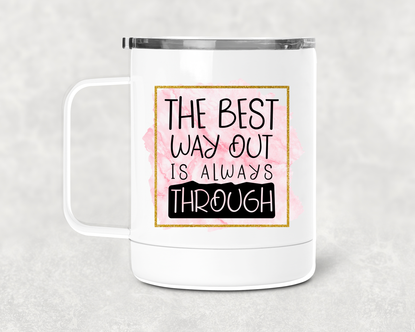 The Best Way Out Mug /Wine Cup