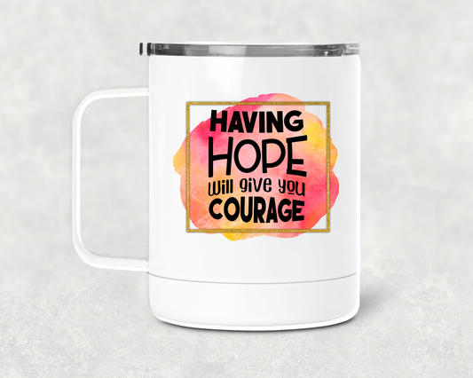 Having Hope Mug /Wine Cup