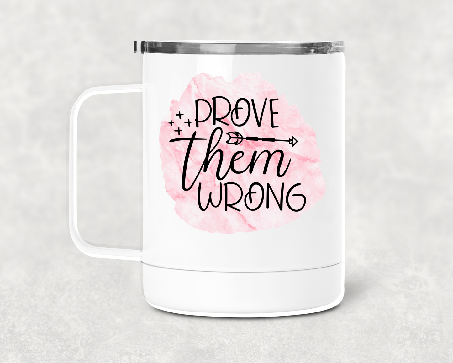 Prove Them Wrong Mug /Wine Cup