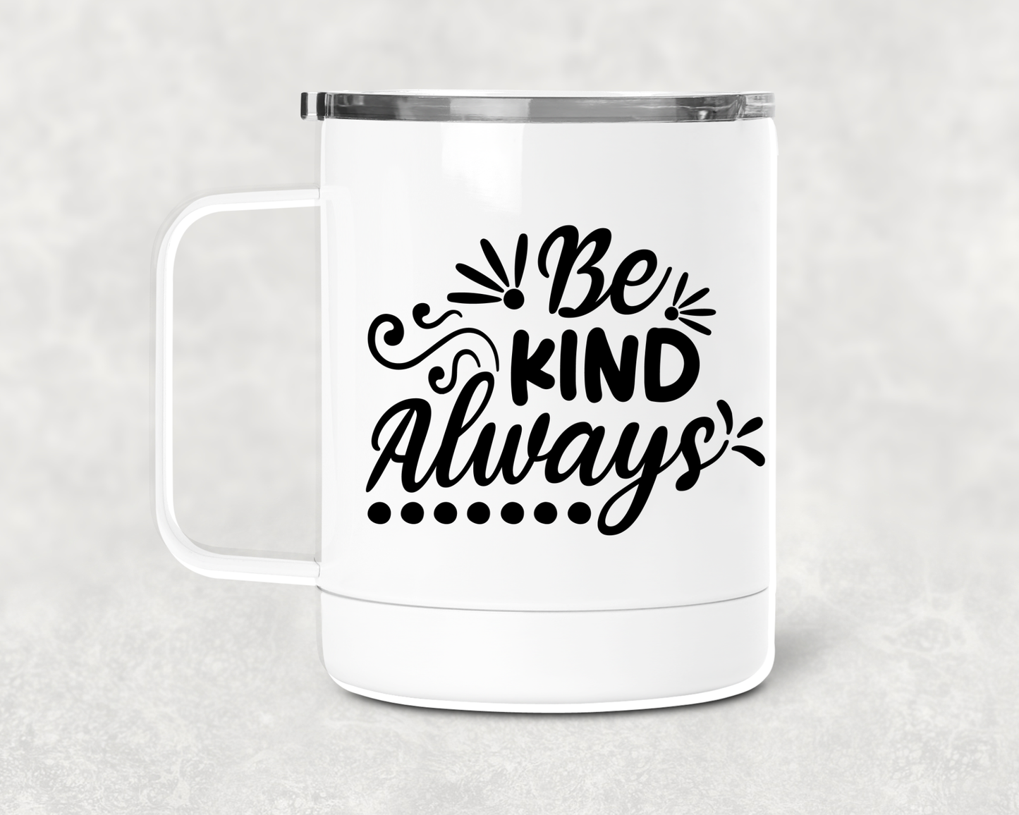 Kind Always Mug /Wine Cup