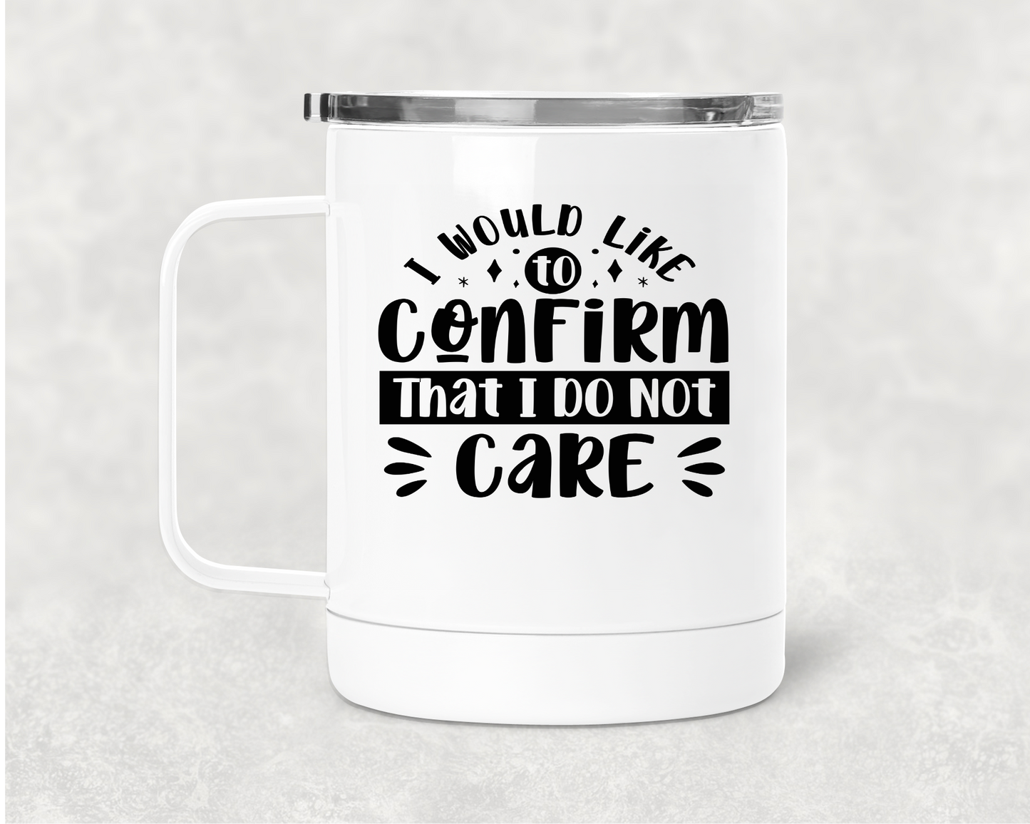 I Would Like To Confirm Mug /Wine Cup