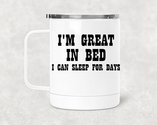 I'm Great In Bed Mug /Wine Cup