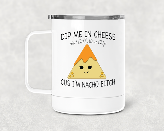 Nacho Mug /Wine Cup