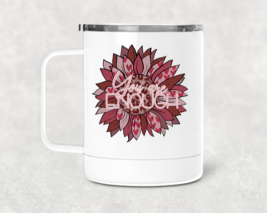 You Are Enough Mug /Wine Cup