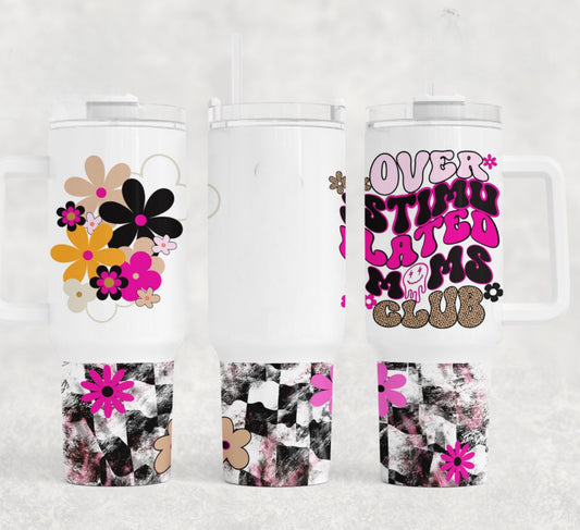 Overstimulated Moms Club 40 oz Tumbler Preorder 4 wk tat