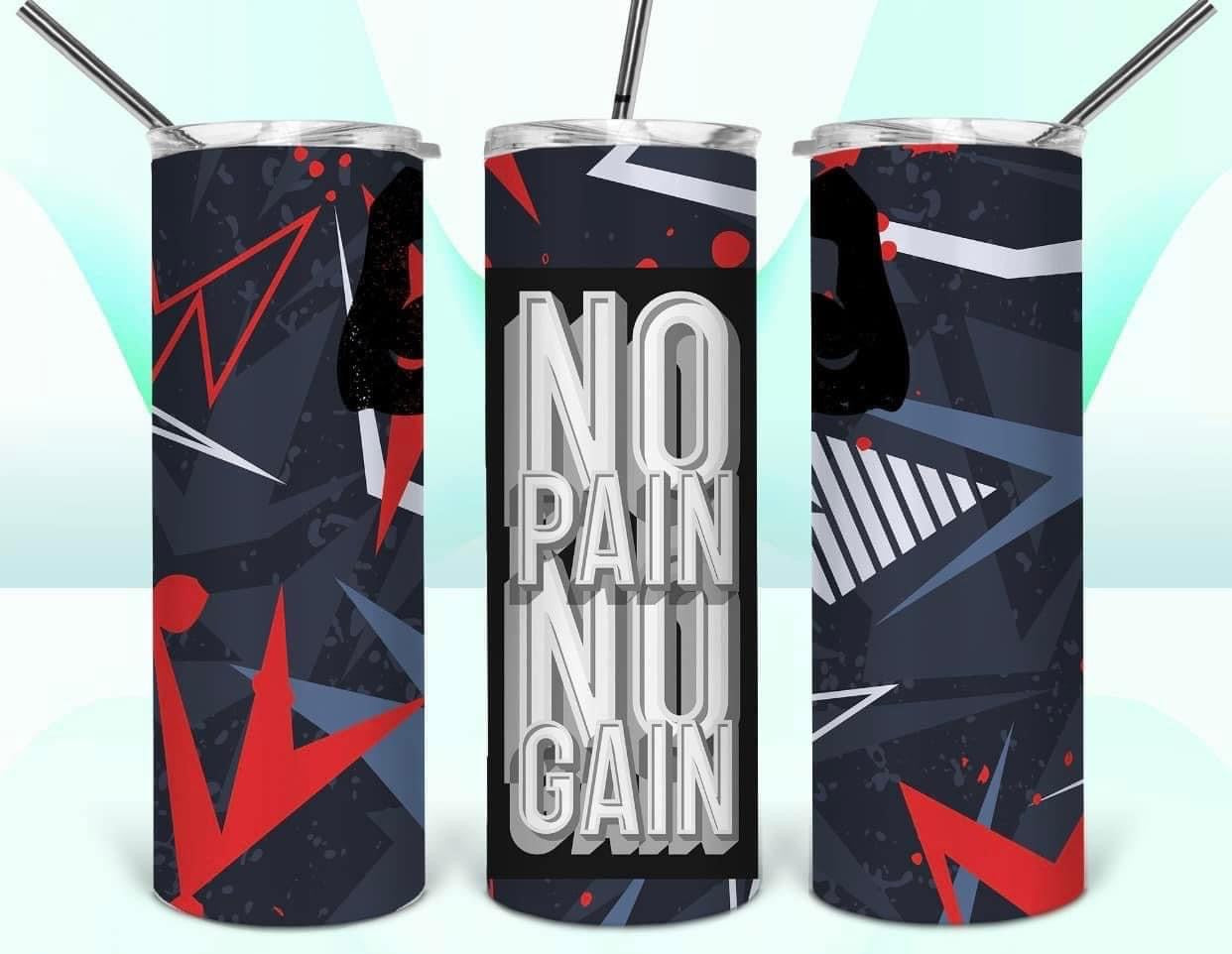 No Pain No Gain Tumbler