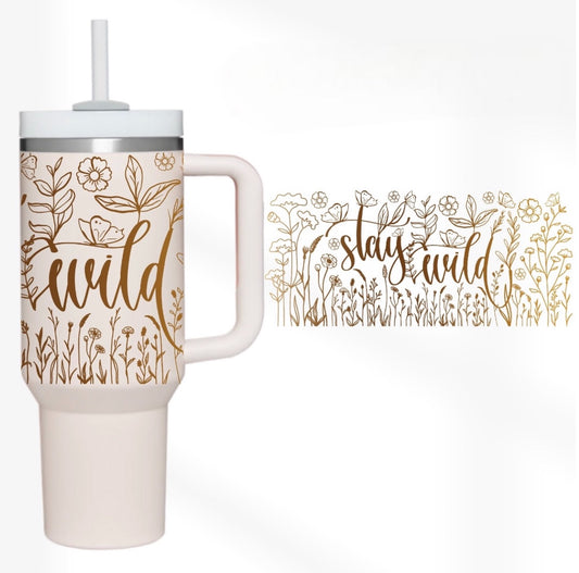 Stay Wild 40 oz Tumbler Preorder 4 wk tat