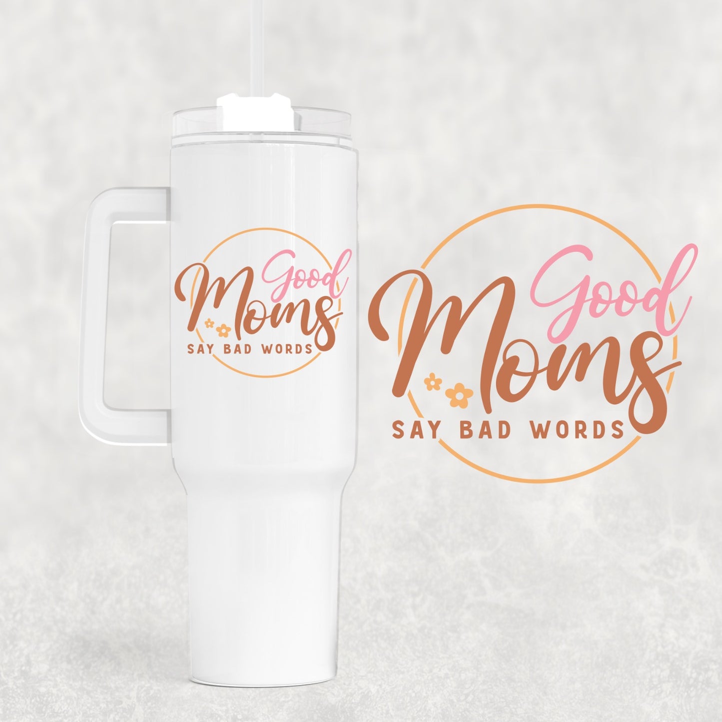 Good Moms 40 oz Tumbler Preorder 4 wk tat