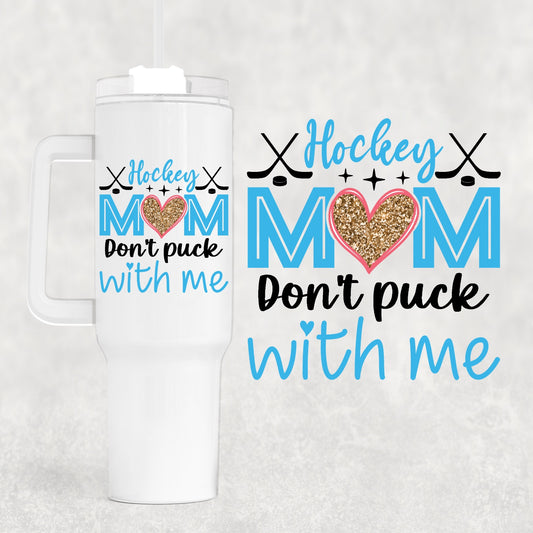 Hockey Mom 40 oz Tumbler Preorder 4 wk tat