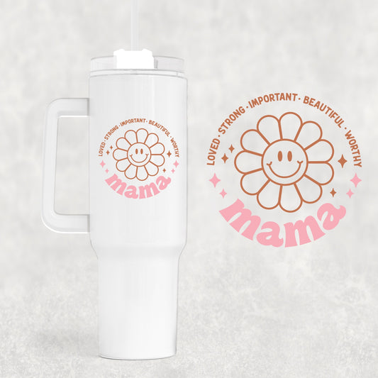 Mama Flower 40 oz Tumbler Preorder 4 wk tat